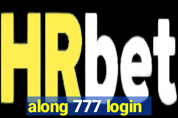 along 777 login